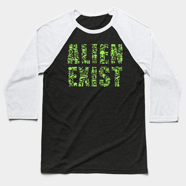 Alien Exist Aliens Space Baseball T-Shirt by ShirtyLife